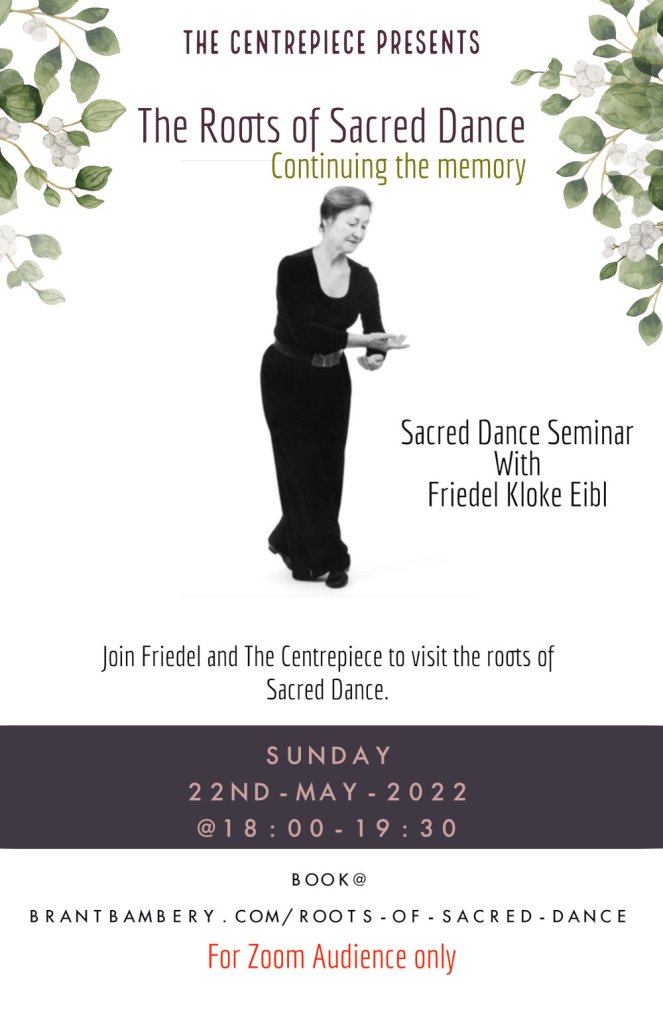 The Centrepiece Session poster - Friedel Kloke Eibl - Roots of Sacred Dance